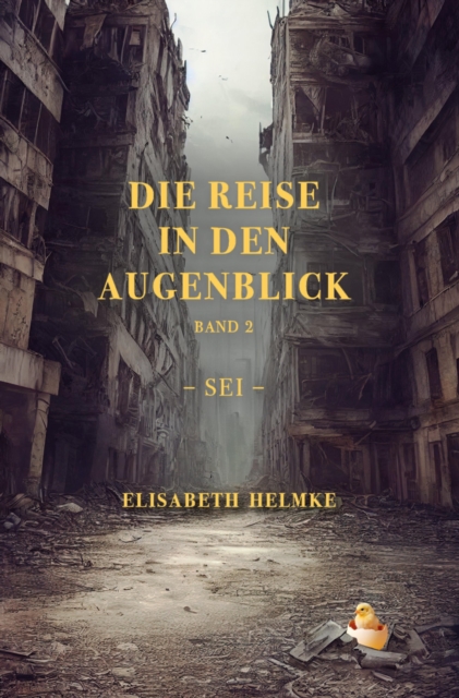 Die Reise in den Augenblick Band 2 -Sei-