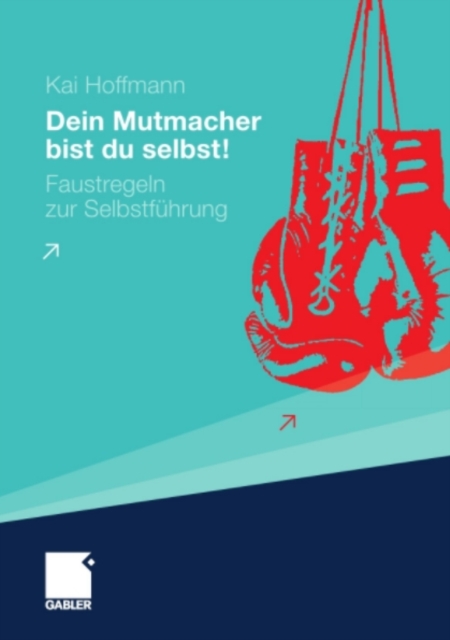 Dein Mutmacher bist du selbst!