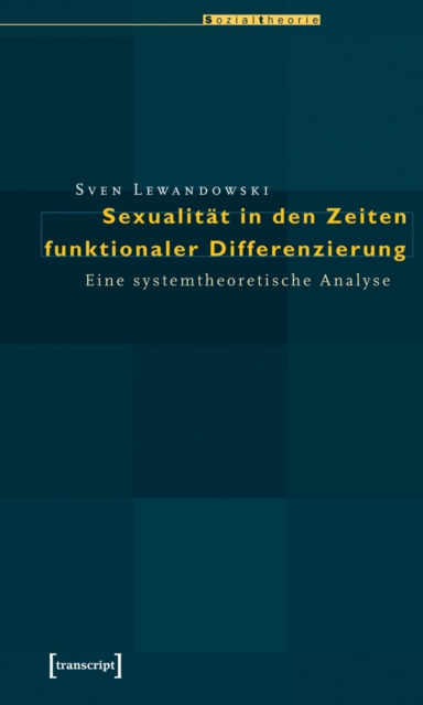 Sexualität in den Zeiten funktionaler Differenzierung