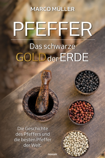 Pfeffer – Das schwarze Gold der Erde