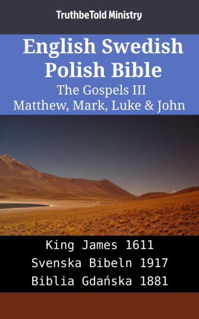 English Swedish Polish Bible - The Gospels III - Matthew, Mark, Luke & John