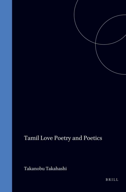 Tamil Love Poetry and Poetics