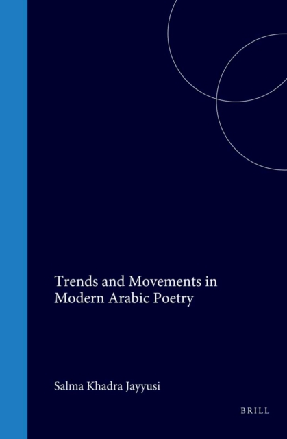 Trends and Movements in Modern Arabic Poetry