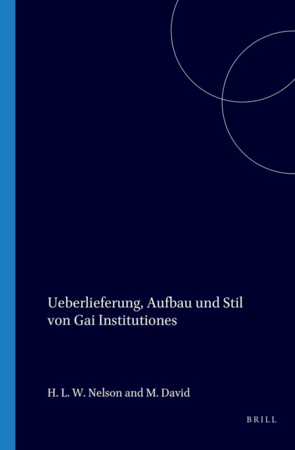 Ueberlieferung, Aufbau und Stil von Gai Institutiones
