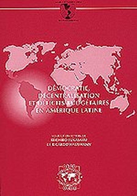Seminaires du Centre de Developpement Democratie, decentralisation et deficits budgetaires en Amerique latine