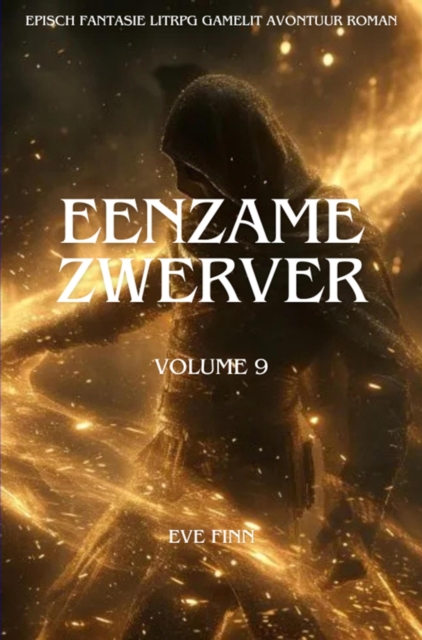 Eenzame Zwerver:Een Episch Fantasie LitRPG GameLit Avontuur Roman(Volume 9)