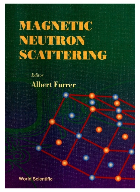 Magnetic Neutron Scattering: Proceedings Of The Third Summer School On Neutron Scattering