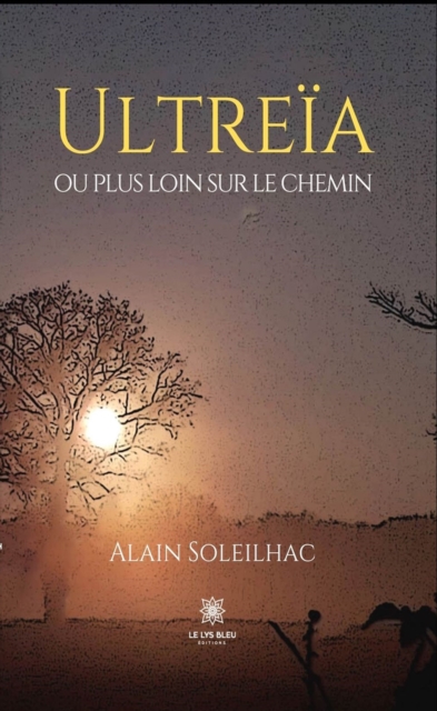 Ultreia ou plus loin sur le chemin