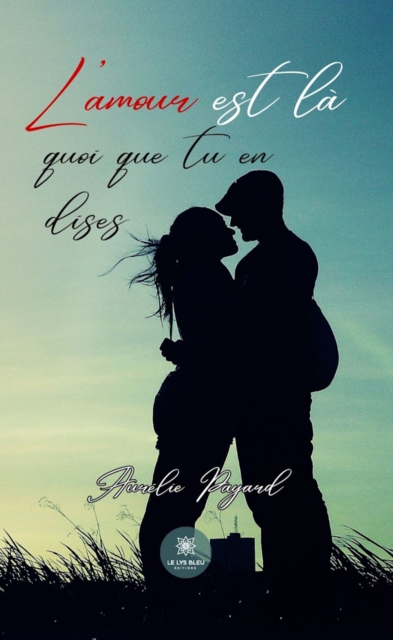 L'amour est la quoi que tu en dises
