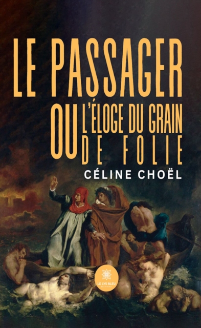 Le passager ou l'eloge du grain de folie