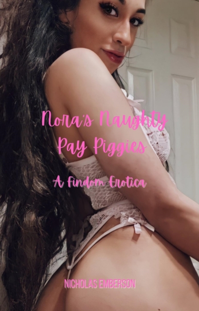 Nora's Naughty Pay Piggies
