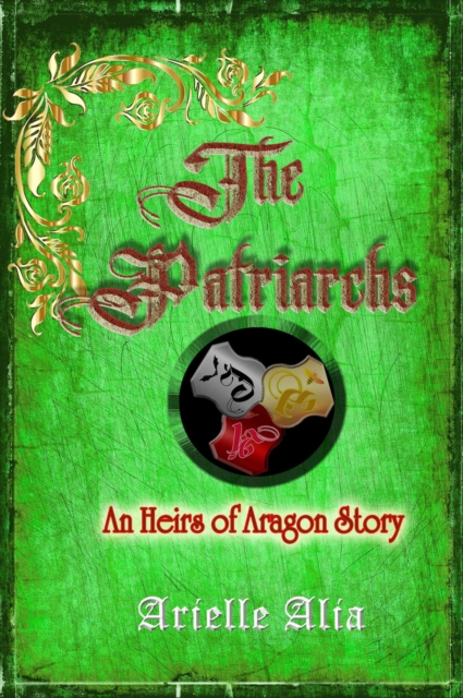 Patriarchs: An Heirs of Aragon Story