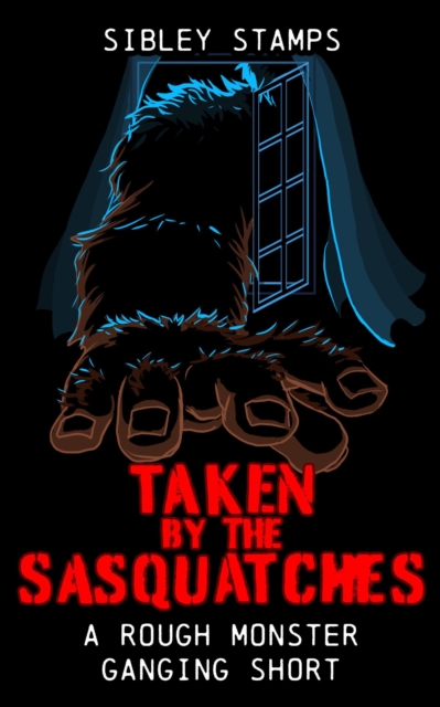 Taken by the Sasquatches: A Rough Monster Ganging Short