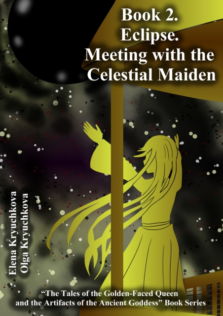 Book 2. Eclipse. Meeting with the Celestial Maiden