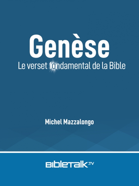 Genese: Le verset fondamental de la Bible