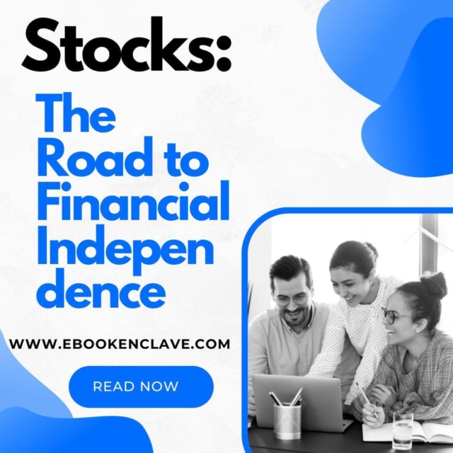 Stocks: The Road to Financial Independence
