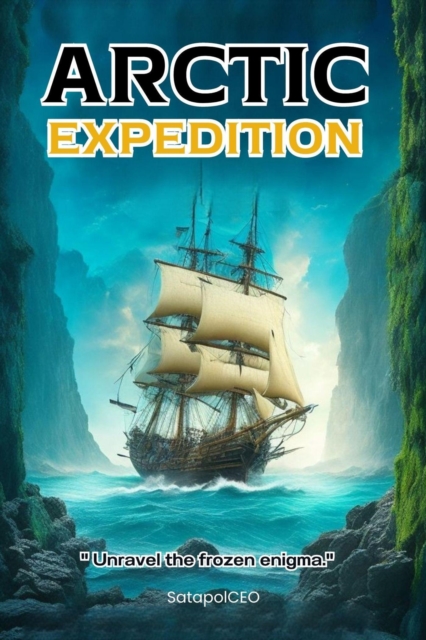 Arctic Expedition &quote;Unravel The Frozen Enigma.&quote;