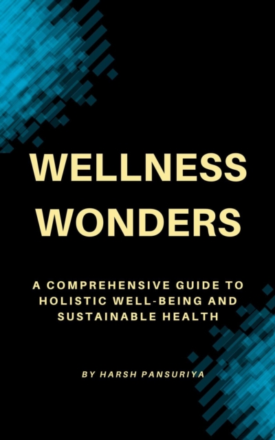 Wellness Wonders: Your Journey to Health and Happiness