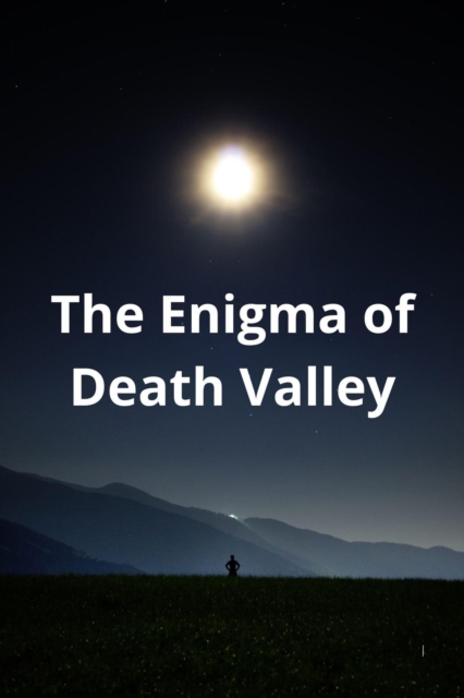 Enigma of Death Valley