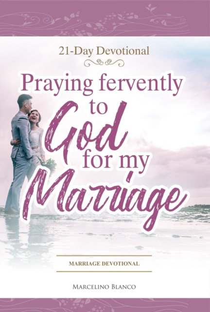 Fervently Praying to God for My Marriage