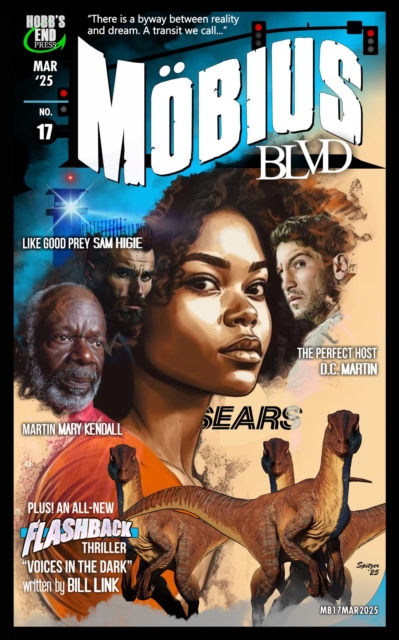 Mobius Blvd: Stories from the Byway Between Reality and Dream No. 17 / March 2025