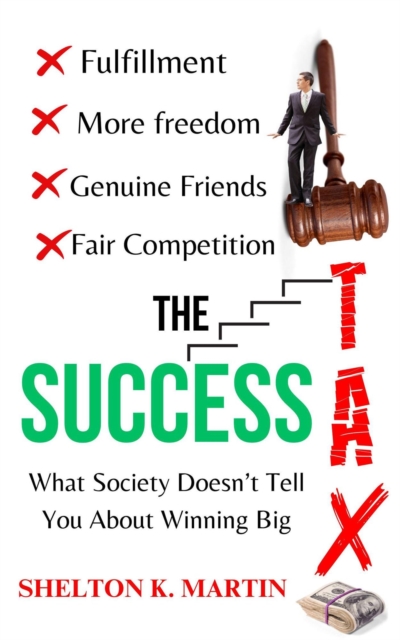 Success Tax: What Society Doesn't Tell You About Winning Big