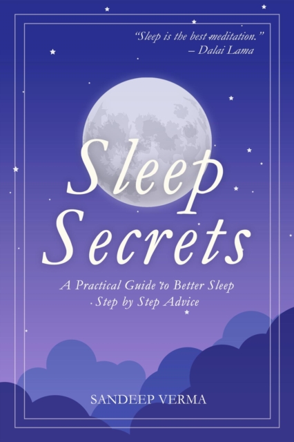 Sleep Secrets: A Practical Guide to Better Sleep