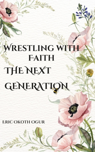 Wrestling with Faith: The Next Generation