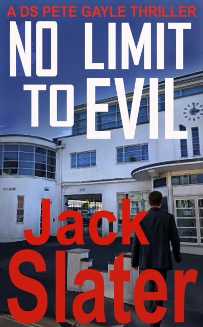 No Limit To Evil (DS Peter Gayle thriller series, Book 15)