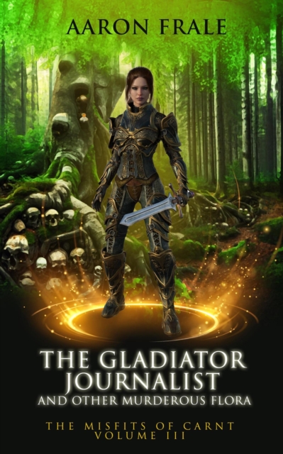 Gladiator Journalist and Other Murderous Flora