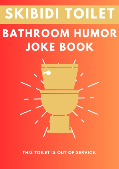 Skibidi Toilet: Bathroom Humor Joke Book