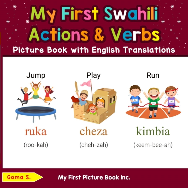 My First Swahili Action & Verbs Picture Book with English Translations