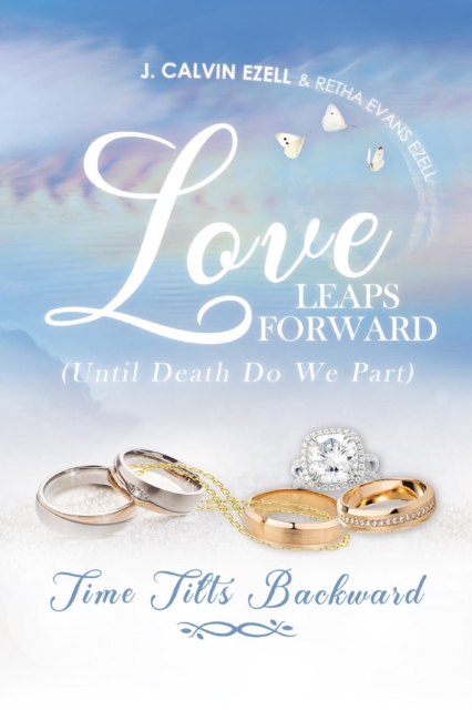 Love Leaps Forward (Until Death Do We Part) Time Tilts Backward