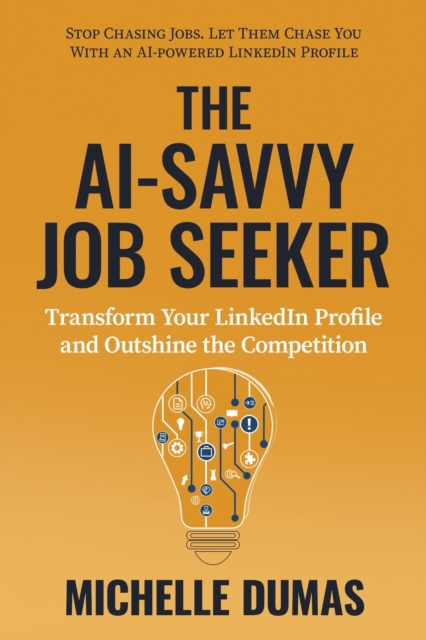 AI-Savvy Job Seeker: Transform Your LinkedIn Profile and Outshine the Competition