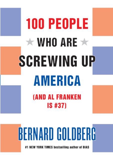 100 People Who Are Screwing Up America