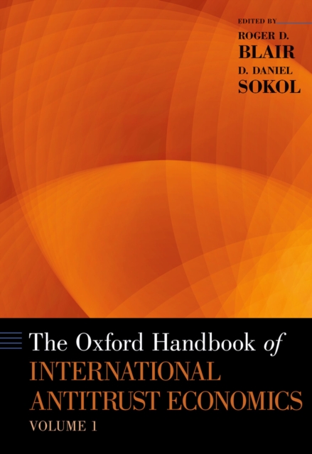 Oxford Handbook of International Antitrust Economics, Volume 1