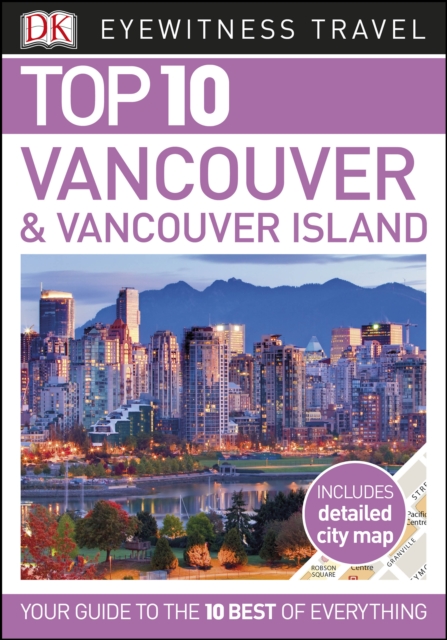 DK Eyewitness Top 10 Vancouver and Vancouver Island