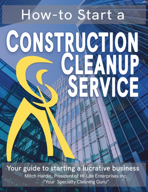 How-to Start a Construction Cleanup Service