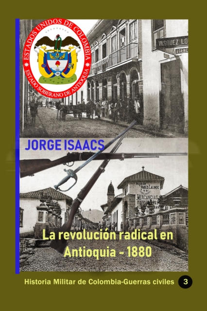 La revolucion radical en Antioquia: 1880
