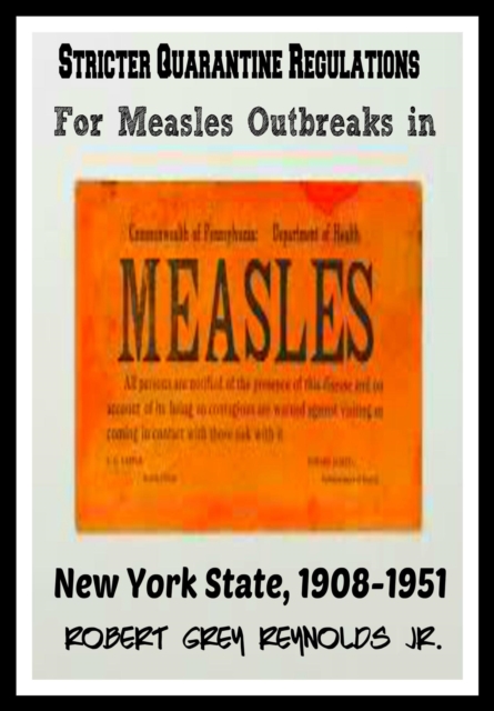 Stricter Quarantine Regulations For Measles Outbreaks In New York State, 1908-1951
