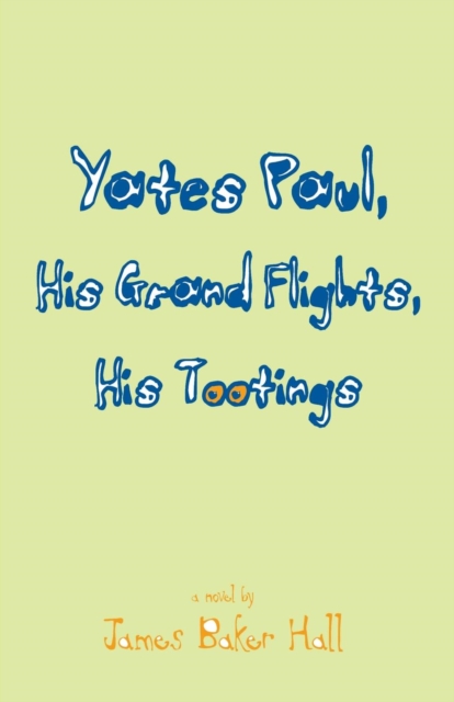 Yates Paul, His Grand Flights, His Tootings