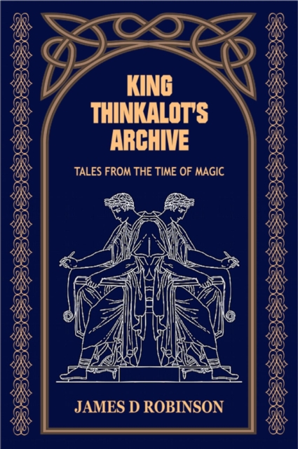 King Thinkalot's Archive : Tales from the Time of Magic