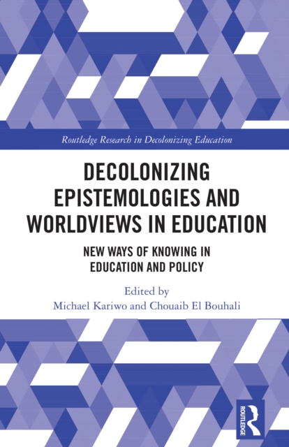 Decolonizing Epistemologies and Worldviews in Education