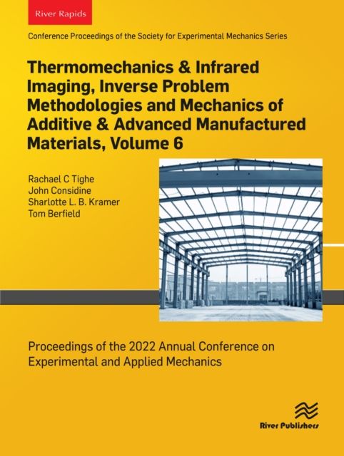 Thermomechanics & Infrared Imaging, Inverse Problem Methodologies and Mechanics of Additive & Advanced Manufactured Materials, Volume 6