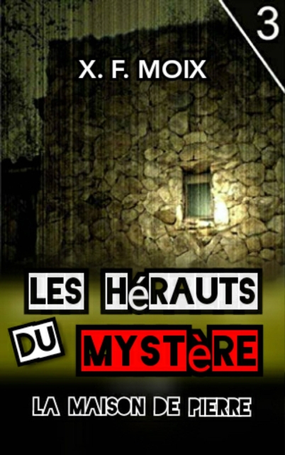 Les Herauts du Mystere. La Maison de Pierre