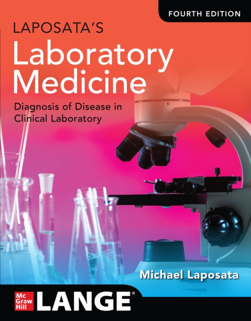 Laposata's Laboratory Medicine:The Diagnosis of Disease in the Clinical Laboratory, Fourth Edition
