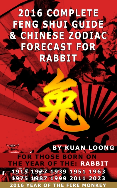 2016 Rabbit Feng Shui Guide & Chinese Zodiac Forecast