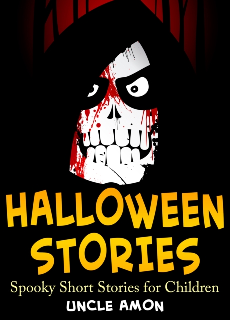 Halloween Stories: Spooky Short Stories for Children