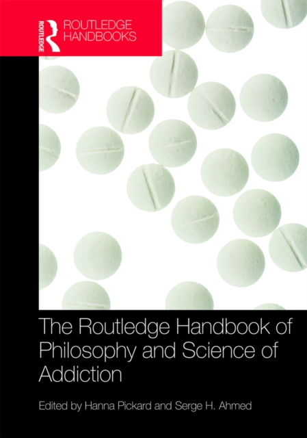 Routledge Handbook of Philosophy and Science of Addiction