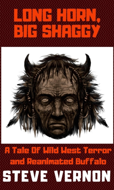 Long Horn, Big Shaggy: A Tale of Wild West Terror and Reanimated Buffalo
